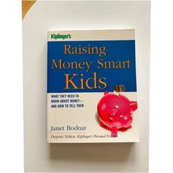 Janet Bodnar Raising Money Smart Kids: What They Need to Know about Money and How to Tell Them (Kiplinger's Personal Finance)