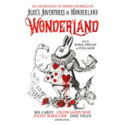 Marie O'Regan,Paul Kane,ANGELA SLATTER,James Lovegrove,Alison Littlewood Wonderland: An Anthology