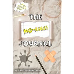 Steve Turner The No Rules Journal: Over 100 silly tasks and creative things to make and do. (The No Rules Journal Series - Art, Games, Challenges, Tasks and Fun!)