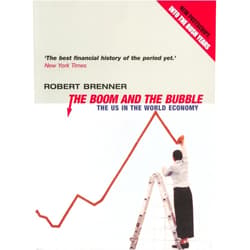 Robert Brenner The Boom and the Bubble: The US in the World Economy
