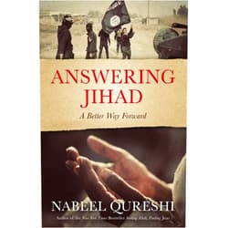 Nabeel Qureshi Answering Jihad: A Better Way Forward