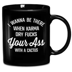 Norli Caicaryn Funny Gift Idea I Wanna Be There When Karma Dry Your with a Cactus Coffee Mug 11oz &ampamp 15oz Ceramic Tea Cups 65740