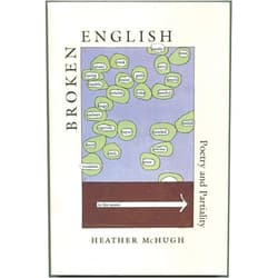 Heather McHugh Broken English: Poetry and Partiality