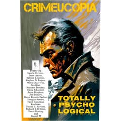 Various Authors,Laurie Stevens,Jesse Aaron,Kamal Mouhoune,david Bradley,Richard O’Brien,Carol Goodman Kaufman,Jeff Somers,Joyce Bingham,Jan Glaz Crimeucopia - Totally Psycho Logical