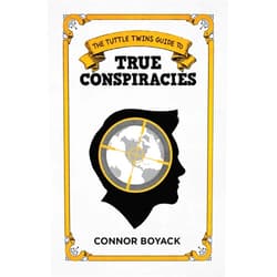 By Connor Boyack (Author), Elijah Stanfield (Illustrator) The Tuttle Twins Guide to True Conspiracies