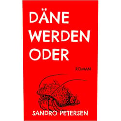 Sandro Petersen Däne Werden Oder: Roman (German Edition)