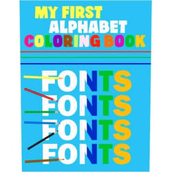 Mr didona arts Education creative My First Coloring Book - Alphabet - Fonts: An Alphabet Coloring Book for Toddlers, Bigs kids, or Grownups!