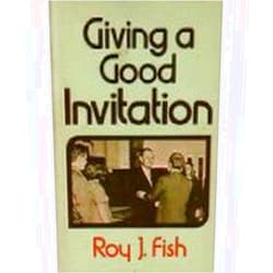 By Roy J. Fish (Author) Giving a Good Invitation