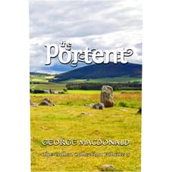 George MacDonald,Michael Phillips The Portent: The Cullen Collection Volume 3