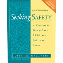Lisa M. Najavits Seeking Safety: A Treatment Manual for PTSD and Substance Abuse
