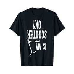 Moped Driver Scooter Fun Statement Biker Apparel Is My Scooter OK Retro Scooter Life Statement Gift T-Shirt