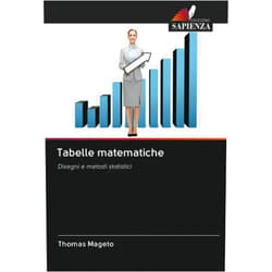 Thomas Mageto Tabelle matematiche: Disegni e metodi statistici (Italian Edition)