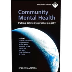 Graham Thornicroft,Atalay Alem,Robert E. Drake,Hiroto Ito,Jair Mari,Peter McGeorge,R. Tara,Maya Semrau Community Mental Health: Putting Policy Into Practice Globally