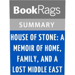 By BookRags (Author) Format: Kindle Edition Summary & Study Guide House of Stone: A Memoir of Home, Family, and a Lost Middle East by Anthony Shadid