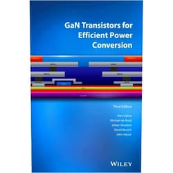 Alex Lidow,Michael de Rooij,Johan Strydom,David Reusch,John Glaser GaN Transistors for Efficient Power Conversion