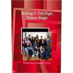 Luane Davis Haggerty PH D Acting I: Del-Sign Takes Stage