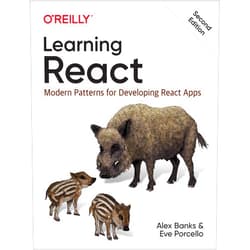 By Alex Banks (Author), Eve Porcello (Author) Learning React: Modern Patterns for Developing React Apps