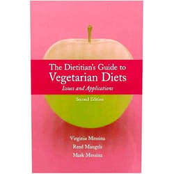 Virginia Messina The Dietitian's Guide to Vegetarian Diets: Issues and Applications