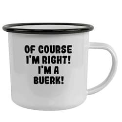 Molandra Products Of Course I'm Right! I'm A Buerk! - Stainless Steel 12Oz Camping Mug, Black