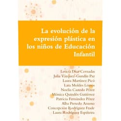 Leticia Díaz Cernadas,Julia Vázquez-Gundín Paz,Laura Martínez Picó,Lara Moldes Lemos,Noelia Castedo Pérez,Mónica Quindós Gutiérrez,Patricia Fernández Pérez,Alba Presedo Arnoso,Concepción Rodríguez Frade,Laura Rodríguez Espiñeira La evolución de la expresión plástica en los niños de Educación Infantil (Spanish Edition)