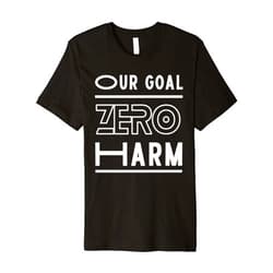 MUGAMBO Our Goal - Zero Harm | Safety Day Gift Idea for Everybody Premium T-Shirt