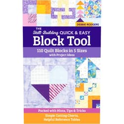 Debbie Rodgers The Skill-Building Quick & Easy Block Tool: 110 Quilt Blocks in 5 Sizes with Project Ideas; Packed with Hints, Tips & Tricks; Simple Cutting Charts, Helpful Reference Tables (Reference Guide)
