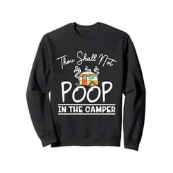 Thou Shall Not Poop In The Camper - DressedForDuty Thou Shall Not Poop In The Camper Funny Vintage Camping Fun Sweatshirt