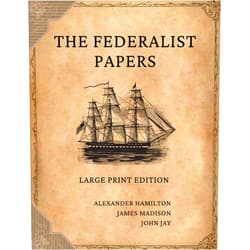 By Alexander Hamilton (Author), James Madison (Author), John Jay (Author) & 0 more The Federalist Papers: Large Print Edition