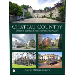 By Daniel DeKalb Miller (Author) Chateau Country: Du Pont Estates in the Brandywine Valley