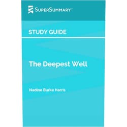 By SuperSummary (Author) Study Guide: The Deepest Well by Nadine Burke Harris (SuperSummary)
