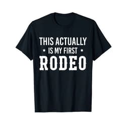 USA Bulle Pferd Western Hobby Beruf Reiten Stier This Actually Is My First Rodeo T-Shirt