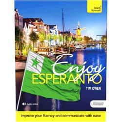 Tim Owen Enjoy Esperanto: Intermediate to Upper Intermediate Course (Teach Yourself)