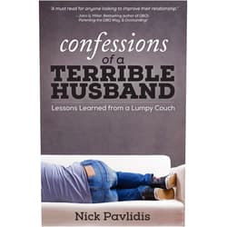 Nick Pavlidis,Dan Miller,Joanne Miller Confessions of a Terrible Husband: Lessons Learned from a Lumpy Couch