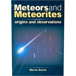 Martin Beech Meteors and Meteorites: Origins and Observations
