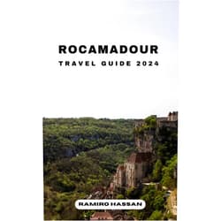 By Ramiro Hassan (Author) Format: Kindle Edition ROCAMADOUR TRAVEL GUIDE 2024 : Exploring the Hidden Gems and Sun-Soaked Splendor of Rocamadour in 2024 (DREAM DESTINATIONS)