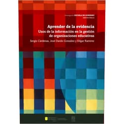Sergio Cardenas,José Danilo González,Edgar Ramirez Aprender de la evidencia: Usos de la información en la gestión de organizaciones educativas (Spanish Edition)