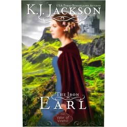 By K.J. Jackson (Author) Format: Kindle Edition The Iron Earl: A Valor of Vinehill Novel