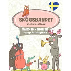 By Linda Liebrand (Author) Skogsbandet - The Forest Band: A Fun, Bilingual Children's Book in Swedish and English (Swedish Language Activity Books for Kids)