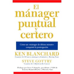 Ken Blanchard mánager puntual y certero: Cómo un «mánager de último minuto» conquistó la postergación (Spanish Edition)