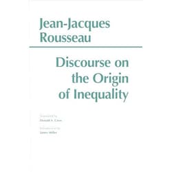 By Jean-Jacques Rousseau (Author), Donald A. Cress (Translator), James Miller (Introduction) & 0 more Discourse on the Origin of Inequality (Hackett Classics)