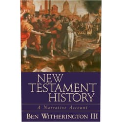 Ben Witherington III New Testament History: A Narrative Account