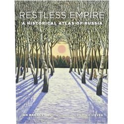 Ian Barnes,Dominic Lieven Restless Empire: A Historical Atlas of Russia