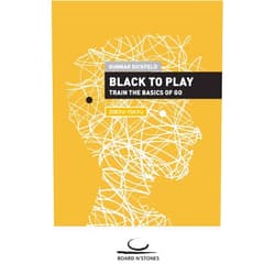 Gunnar Dickfeld Black to Play!: Train the Basics of Go