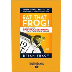 Brian Tracy Eat That Frog!: 21 Great Ways to Stop Procrastinating and Get More Done in Less Time
