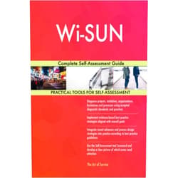 Gerardus Blokdyk Wi-SUN Complete Self-Assessment Guide