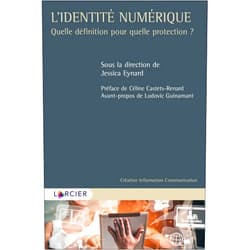 Jessica Eynard,Céline Castets-Renard,Ludivic Guinamant L'identité numérique