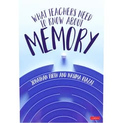 By Jonathan Firth (Author), Nasima Riazat (Author) Format: Kindle Edition What Teachers Need to Know About Memory