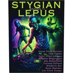 The Styg,Jodi Christensen,Kara Hawkers,Dean Shawker Edition Eleven (The Stygian Lepus Magazine)