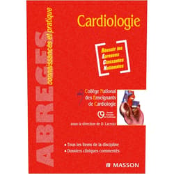 Collège national des enseignants de cardiologie,Société Française de Cardiolog Cardiologie (Abrégés connaissances et pratique)