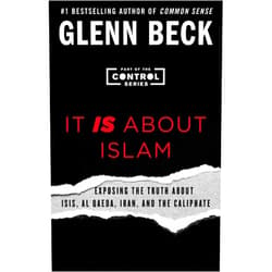 By Glenn Beck (Author) It IS About Islam: Exposing the Truth About ISIS, Al Qaeda, Iran, and the Caliphate (The Control Series)